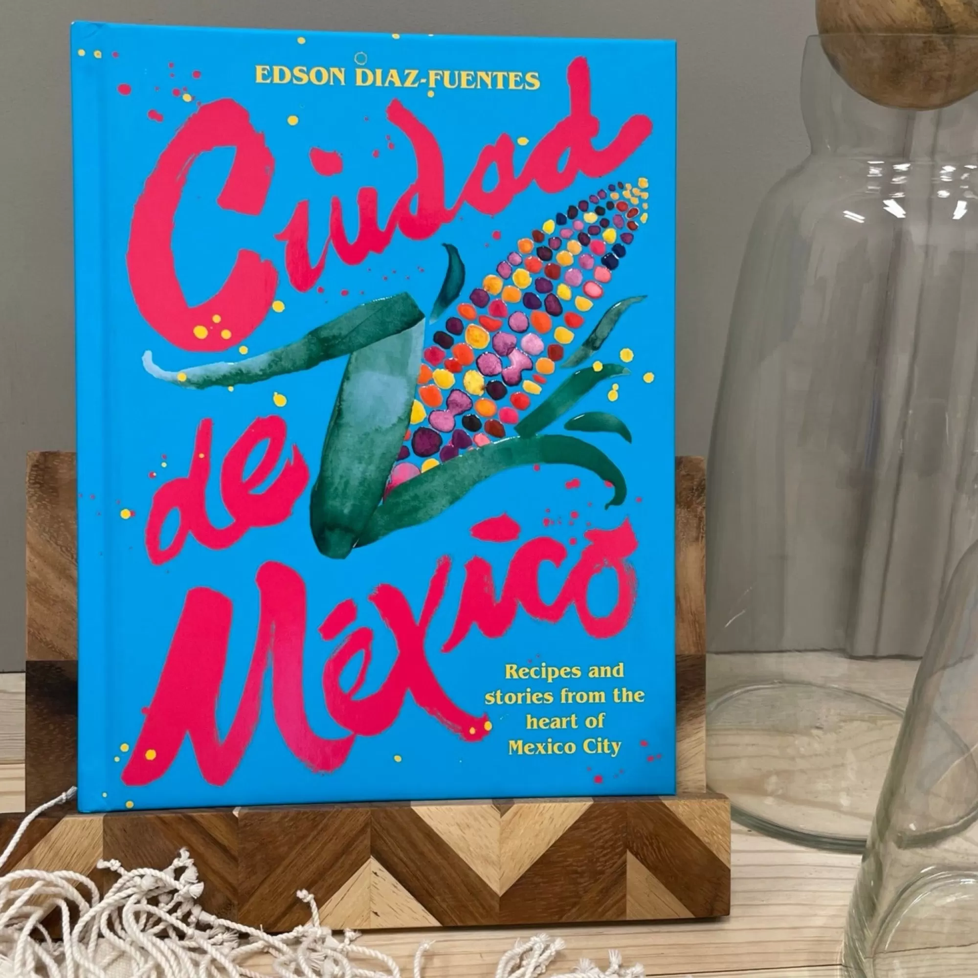 Best Sale Be Home Ciudad de Mexico: Recipes and Stories from the Heart of Mexico City by