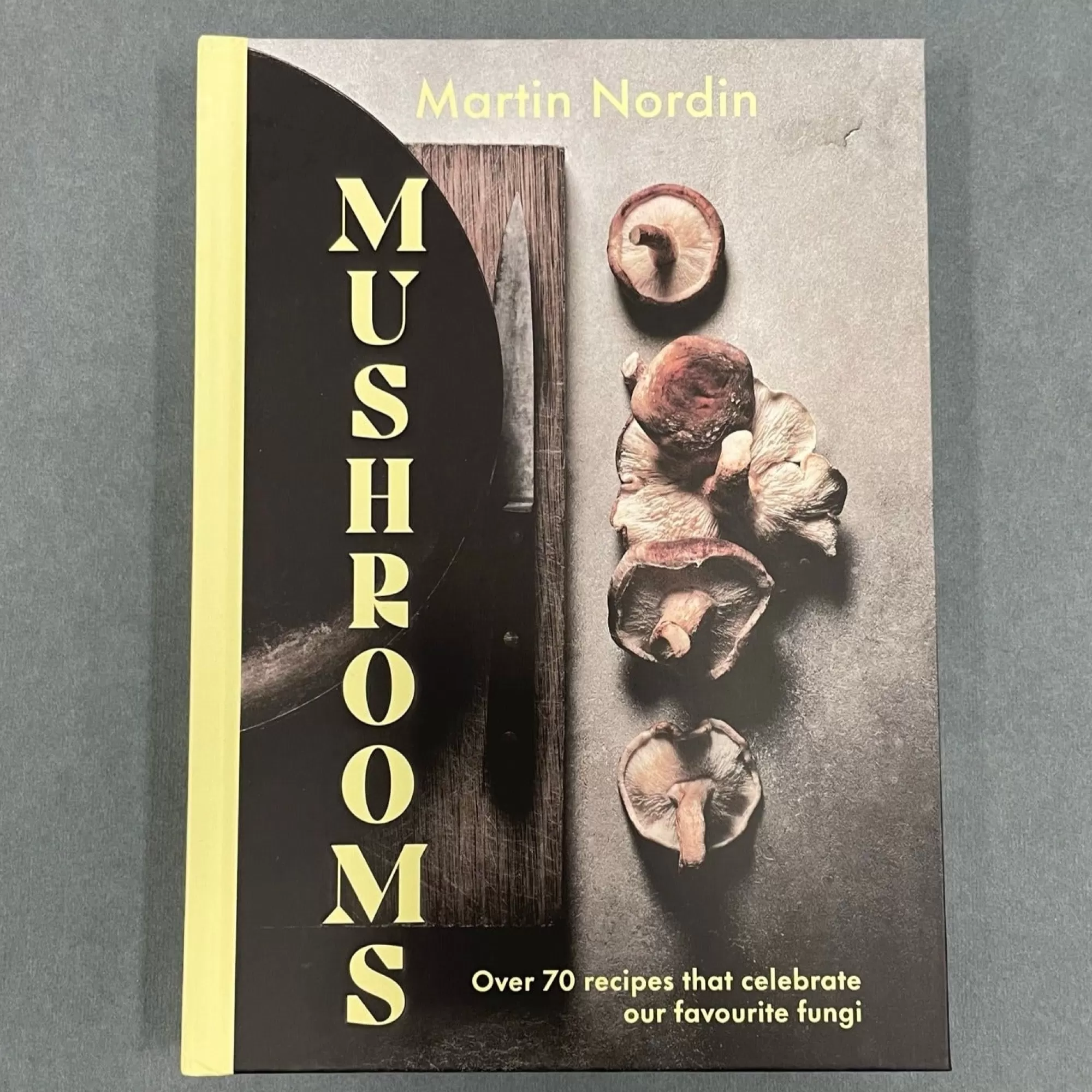Flash Sale Be Home Mushrooms: Over 70 Recipes Which Celebrate Mushrooms by Martin Nordin